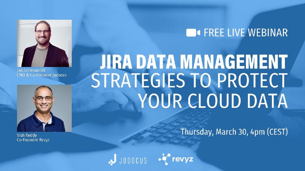 Jira Data Management – Strategies to protect your cloud data (Webinar | Online)