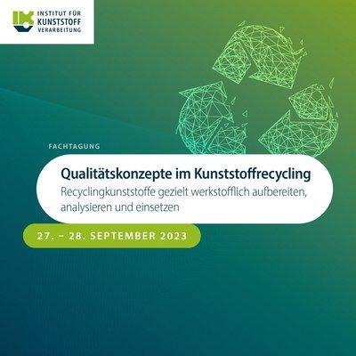 Qualitätskonzepte im Kunststoffrecycling – Recyclingkunststoffe aufbereiten, analysieren & einsetzen (Konferenz | Aachen)