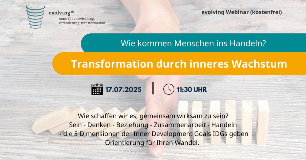 evolving Webinar Transformation durch inneres Wachstum – Wie kommen Menschen ins Handeln? (Webinar | Online)