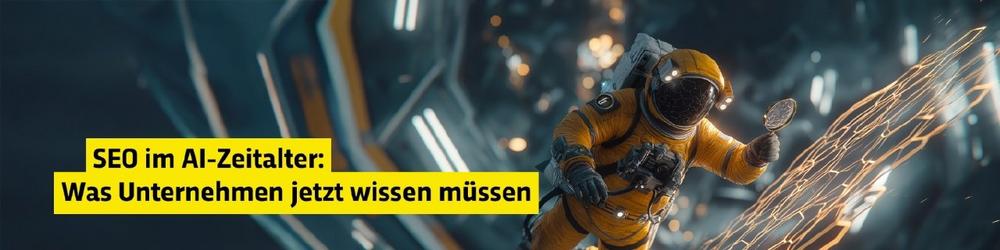 SEO im AI-Zeitalter: Was Unternehmen jetzt wissen müssen (Webinar | Online)