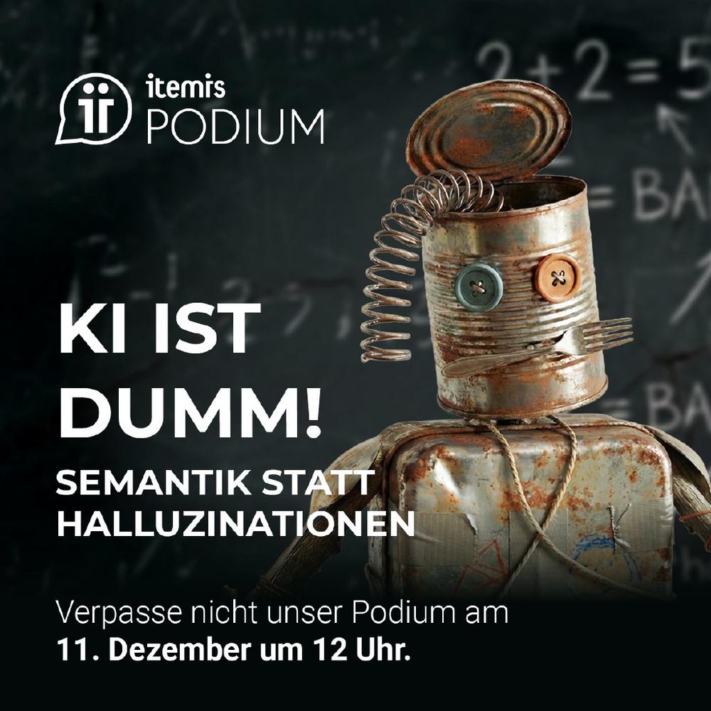 itemis PODIUM: KI ist dumm! Semantik statt Halluzinationen (Webinar | Online)