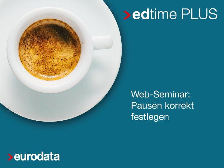 Pausen korrekt festlegen – für edtime und edtime PLUS Anwender (Webinar | Online)
