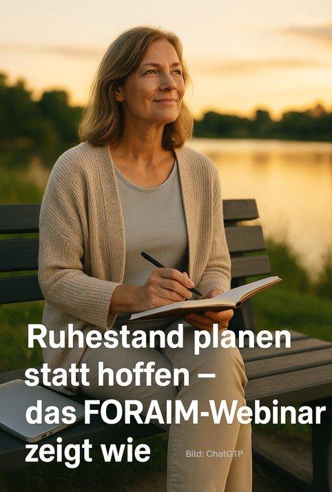 Ruhestandsplanung: FORAIM zeigt im Webinar, wie individuelle Finanzplanung Sicherheit schafft (Webinar | Online)