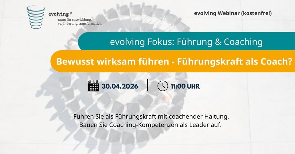 Bewusst wirksam führen –  Führungskraft als Coach? (Webinar | Online)