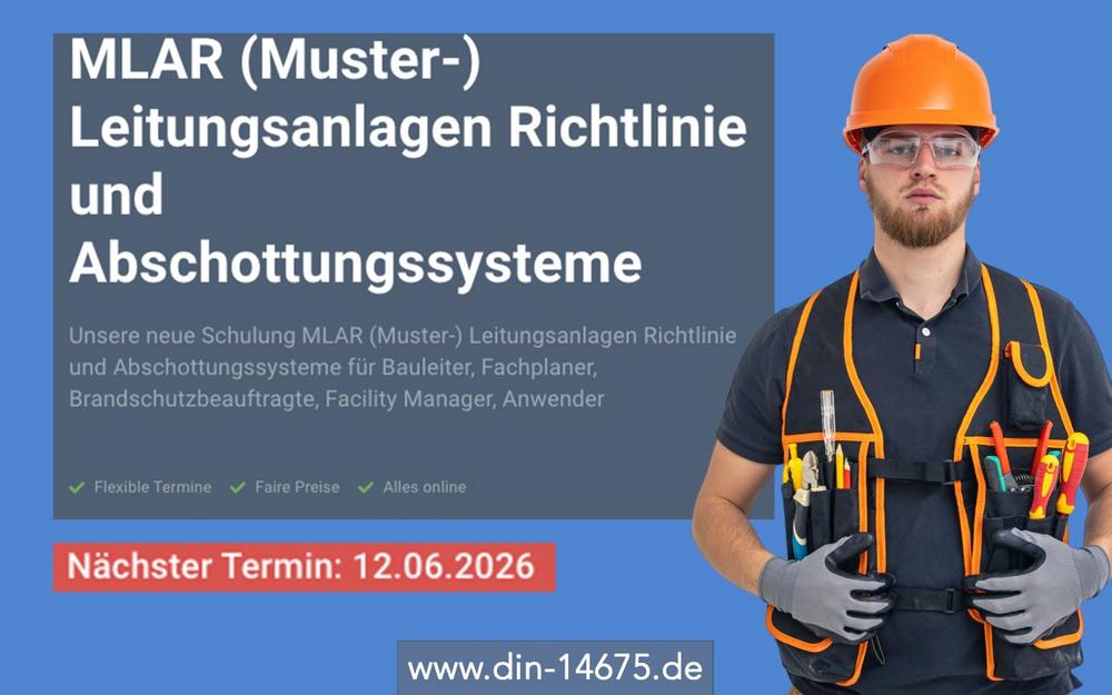 MLAR (Muster-) Leitungsanlagen Richtlinie und Abschottungssysteme (Schulung | Online)