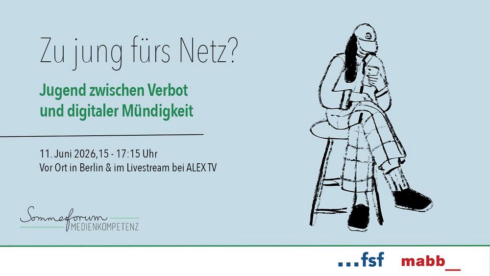 Sommerforum Medienkompetenz: Zu jung fürs Netz? Jugend zwischen Verbot und digitaler Mündigkeit (Sonstiges | Online)