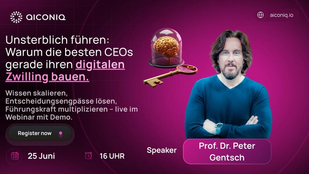 Unsterblich führen: Warum die besten CEOs gerade ihren digitalen Zwilling bauen (Webinar | Online)