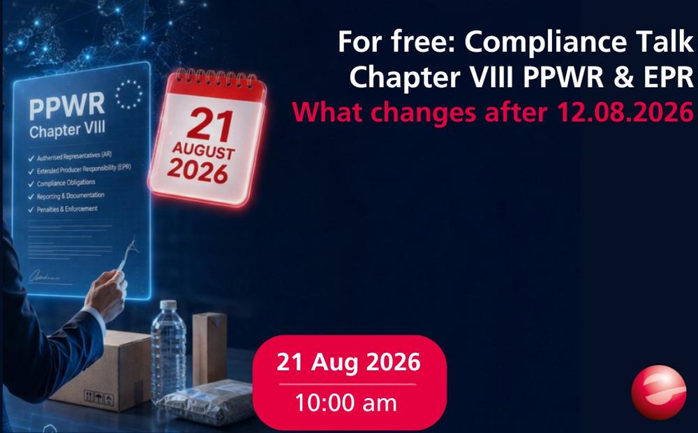 COMPLIANCE TALK – Chapter VIII PPWR & EPR – What changes after 12.08.2026 (Webinar | Online)