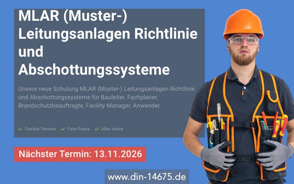 MLAR (Muster-) Leitungsanlagen Richtlinie und Abschottungssysteme (Schulung | Online)